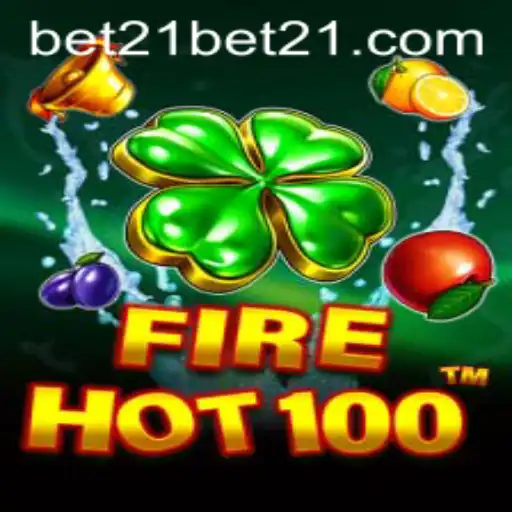 Exploring FireHot100 and the Exciting World of Bet 21